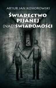Okładka książki Świadectwo pijanej (nad) świadomości