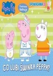 Okładka książki Świnka Peppa. Opowiadania 3D Co lubi Świnka Peppa?