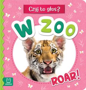 Okładka książki W ZOO. Roar! Czyj to głos?