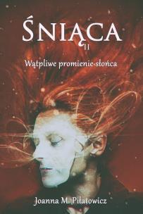 Okładka książki Wątpliwe promienie słońca. Śniąca. Tom 2