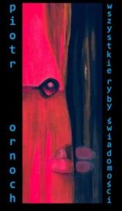 Okładka książki Wszystkie ryby świadomości