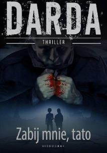 Okładka książki Zabij mnie, tato w. 2020