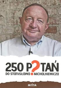 Okładka książki 250 pytań do Stanisława Michalkiewicza