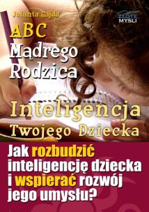 Okładka książki ABC Mądrego Rodzica: Inteligencja Twojego Dziecka