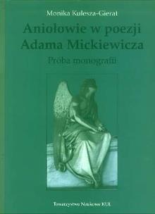 Okładka książki Aniołowie w poezji Adama Mickiewicza. Próba monografii