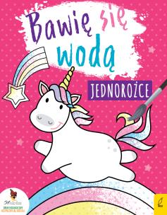 Okładka książki BAWIĘ SIĘ WODĄ JEDNOROŻCE