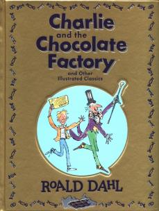 Okładka książki Charlie and the Chocolate Factory and Other Illustrated Classics