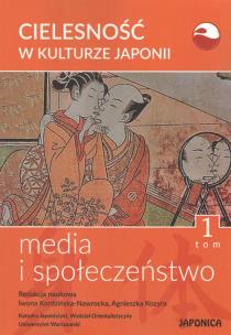 Opakowanie Cielesność w kulturze Japonii Tom 1 Media i społeczeństwo