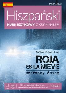 Okładka książki Czerwony śnieg. Roja es la nieve. Hiszpański Kurs językowy z kryminałem. Poziom A1-A2 wyd. 2