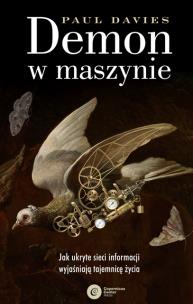 Demon w maszynie. Jak ukryte sieci informacji wyjaśniają tajemnicę życia. Autor: Davies Paul. Multiszop.pl Okładka książki Demon w maszynie. Jak ukryte sieci informacji wyjaśniają tajemnicę życia
