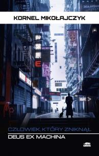 Okładka książki Deus Ex Machina. Człowiek, który zniknął