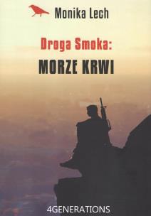 Droga Smoka Morze krwi. Autor: Lechowicz-Ziółkowska Monika. Multiszop.pl Okładka książki Droga Smoka Morze krwi