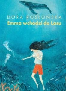 Okładka książki Emma wchodzi do Lasu cz.2