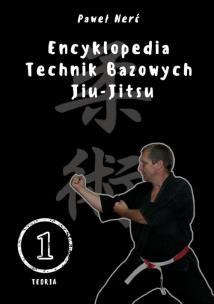 Okładka książki Encyklopedia technik bazowych Jiu-Jitsu. Tom 1