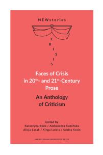 Okładka książki Faces of Crisis in 20th- and 21st- Century Prose. Twarze kryzysu w Prozie XX i XXI wieku