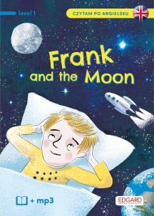 Okładka książki Frank and The Moon. Frank i Księżyc. Czytam po angielsku