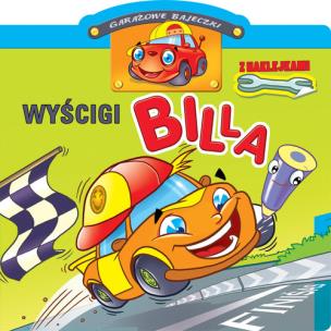Okładka książki Garażowe bajeczki. Wyścigi Billa