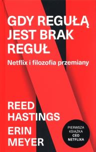 Okładka książki Gdy regułą jest brak reguł. Netflix i filozofia przemiany