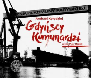 Okładka książki Gdyńscy Komunradzi. Audiobook