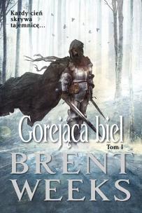 Gorejąca biel. Autor: Weeks Brent. Multiszop.pl Okładka książki Gorejąca biel