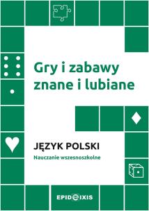 Gry i zabawy znane i lubiane. Język polski. Autor: Opracowanie zbiorowe. Multiszop.pl Okładka książki Gry i zabawy znane i lubiane. Język polski