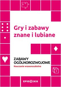 Gry i zabawy znane i lubiane. Zabawy ogólnorozwojowe. Autor: Opracowanie zbiorowe. Multiszop.pl Okładka książki Gry i zabawy znane i lubiane. Zabawy ogólnorozwojowe