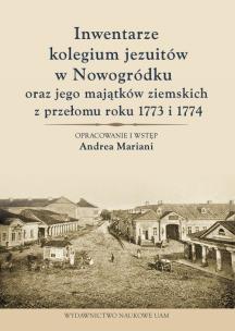 Okładka książki Inwentarze kolegium jezuitów w Nowogródku oraz jego majątków ziemskich z przełomu roku 1773 i 1774