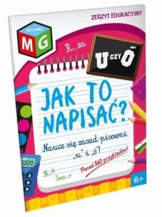 Okładka książki Jak to napisać - naucz się pisowni 'u' i 'ó' - zeszyt edukacyjny