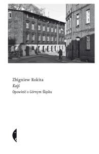 Okładka książki Kajś. Opowieść o Górnym Śląsku