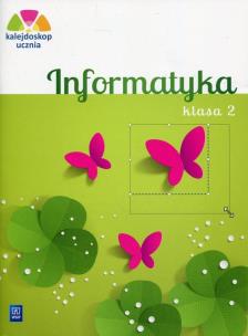 Okładka książki Kalejdoskop ucznia. Informatyka. Klasa 2 (z płytą CD)
Edukacja wczesnoszkolna