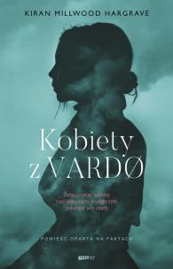 Kobiety z Vardo. Autor: Kiran Millwood Hargrave. Multiszop.pl Okładka książki Kobiety z Vardo