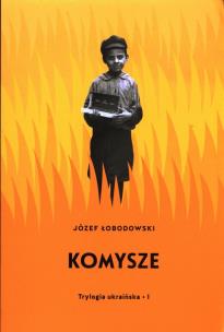 Okładka książki Komysze Trylogia ukraińska 1