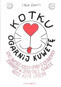 Okładka książki Kotku ogarnij kuwetę, czyli dwieście opinii o człowiekach