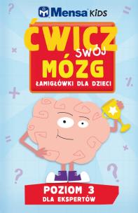Okładka książki Mensa Kids Ćwicz swój mózg Łamigłówki dla dzieci 3