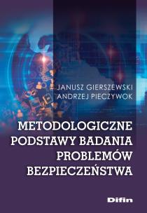 Okładka książki Metodologiczne podstawy badania problemów bezpieczeństwa