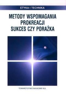 Okładka książki Metody wspomagania prokreacji. Sukces czy porażka