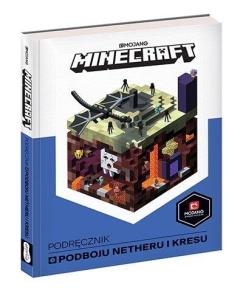 Okładka książki Minecraft. Podręcznik podboju Netheru i Kresu