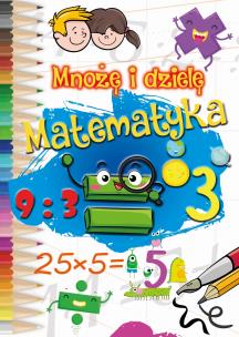 Okładka książki Mnożę i dzielę. MATEMATYKA