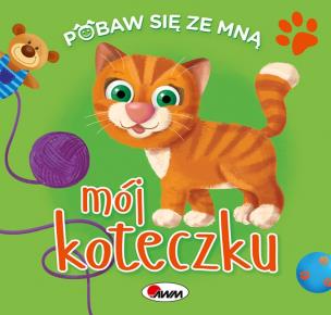 Okładka książki Mój koteczku. Pobaw się ze mną