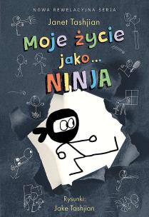 Okładka książki Moje życie jako... Ninja
