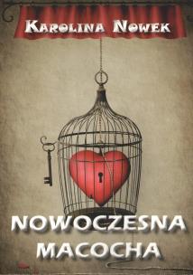 Nowoczesna macocha. Autor: Karolina Nowek. Multiszop.pl Okładka książki Nowoczesna macocha