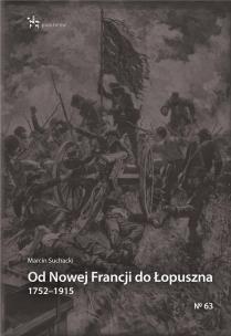 Okładka książki Od Nowej Francji do Łopuszna 17521915