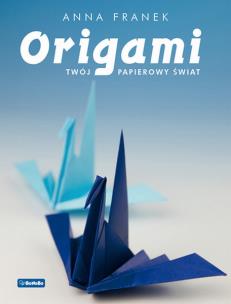 Okładka książki Origami Twój papierowy świat