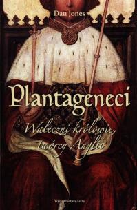 Okładka książki Plantageneci. Waleczni królowie, twórcy Anglii
