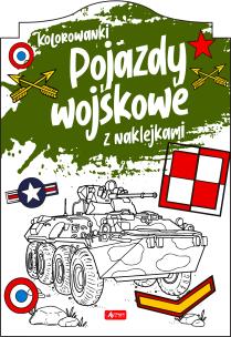 Okładka książki Pojazdy wojskowe. Kolorowanka z naklejkami
