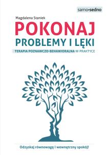 Okładka książki Pokonaj problemy i lęki.. Terapia poznawczo-behawioralna w praktyce wyd. 2