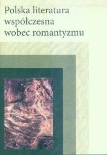 Okładka książki Polska literatura współczesna wobec romantyzmu