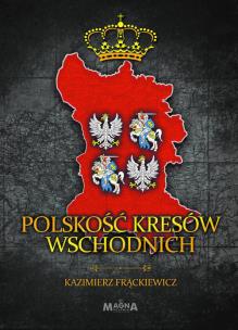 Okładka książki Polskość Kresów Wschodnich
