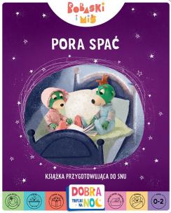 Okładka książki Pora spać. Bobaski i Miś. Dobranoc, Trefliki na noc. Książka przygotowująca do snu