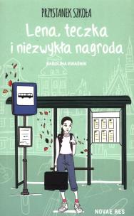 Okładka książki Przystanek szkoła. Lena, teczka i niezwykła nagroda